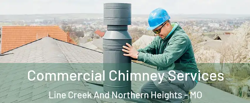 Commercial Chimney Services Line Creek And Northern Heights - MO