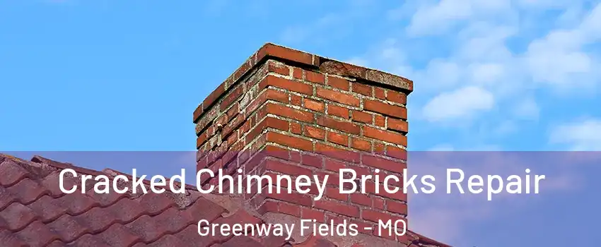 Cracked Chimney Bricks Repair Greenway Fields - MO