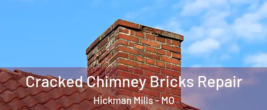 Cracked Chimney Bricks Repair Hickman Mills - MO