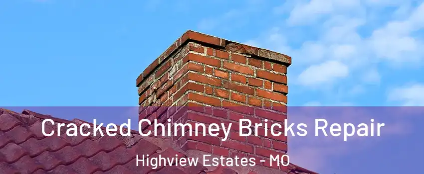Cracked Chimney Bricks Repair Highview Estates - MO