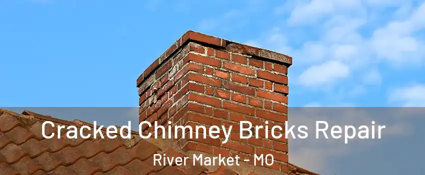 Cracked Chimney Bricks Repair River Market - MO