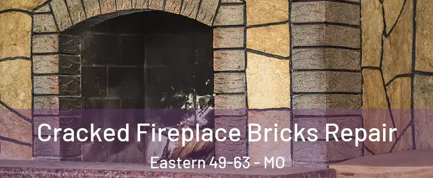 Cracked Fireplace Bricks Repair Eastern 49-63 - MO
