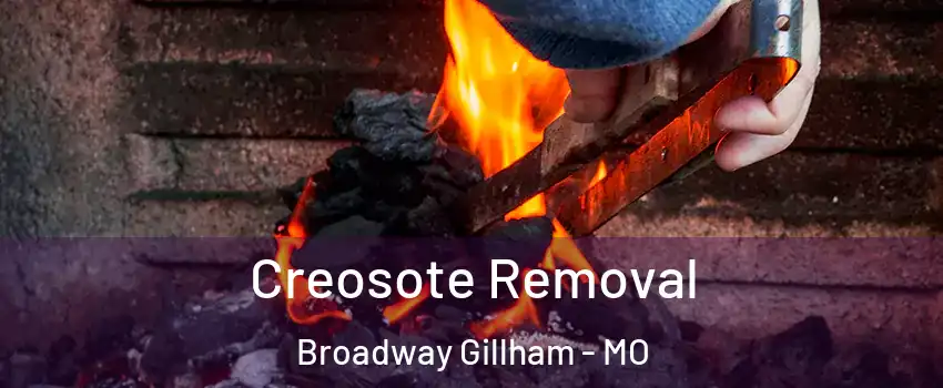 Creosote Removal Broadway Gillham - MO