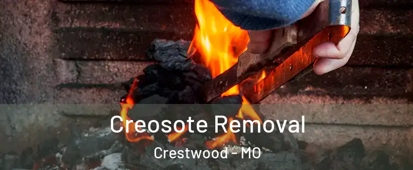 Creosote Removal Crestwood - MO