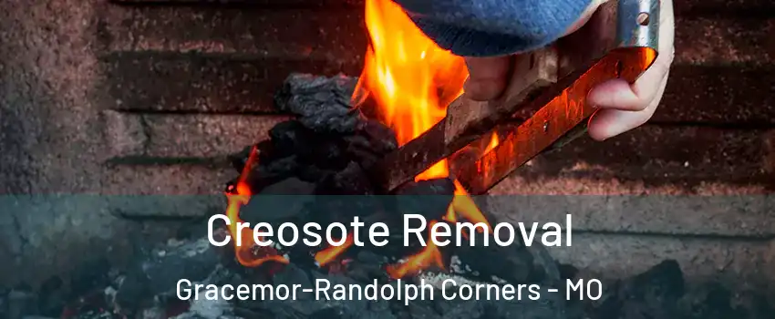Creosote Removal Gracemor-Randolph Corners - MO
