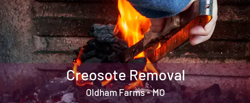 Creosote Removal Oldham Farms - MO