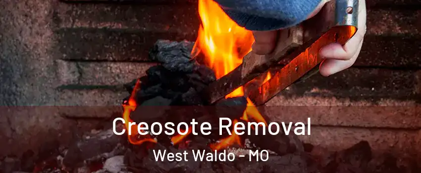 Creosote Removal West Waldo - MO