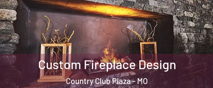 Custom Fireplace Design Country Club Plaza - MO