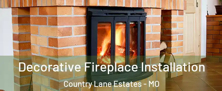 Decorative Fireplace Installation Country Lane Estates - MO