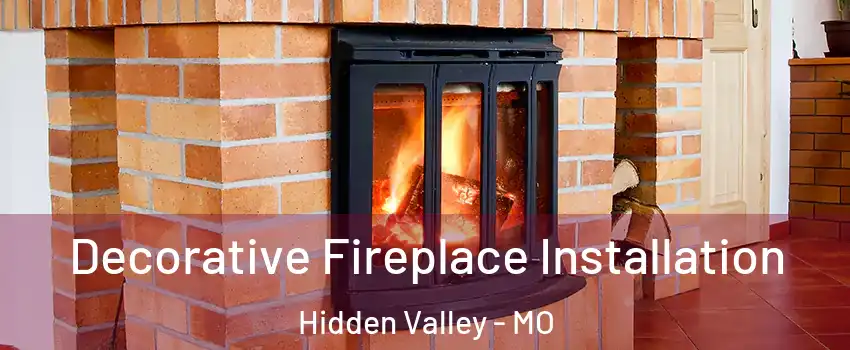 Decorative Fireplace Installation Hidden Valley - MO