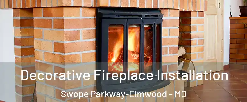 Decorative Fireplace Installation Swope Parkway-Elmwood - MO