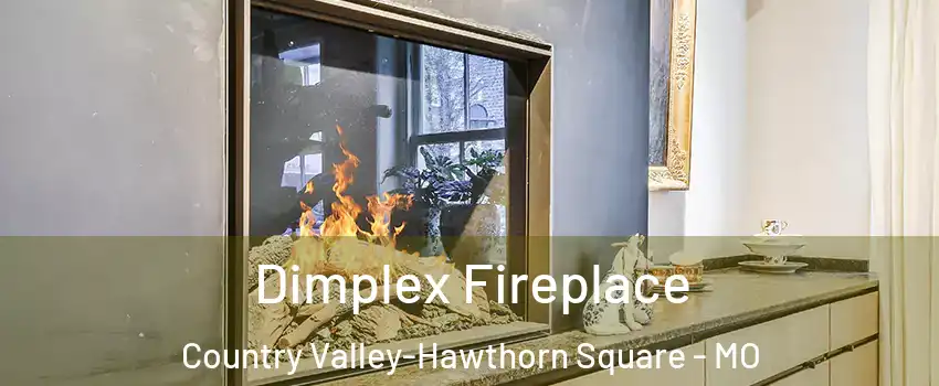 Dimplex Fireplace Country Valley-Hawthorn Square - MO