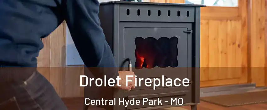 Drolet Fireplace Central Hyde Park - MO
