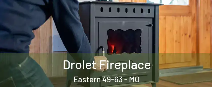 Drolet Fireplace Eastern 49-63 - MO