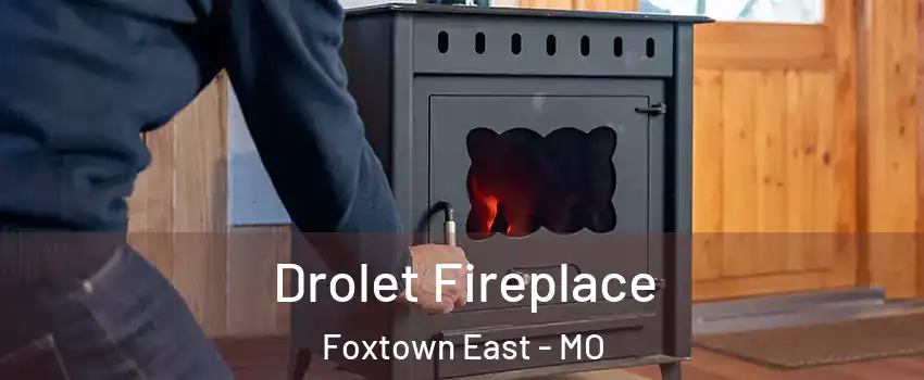 Drolet Fireplace Foxtown East - MO
