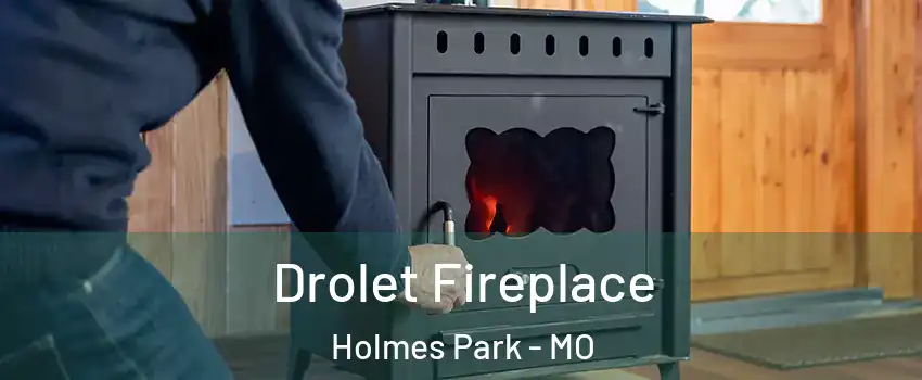 Drolet Fireplace Holmes Park - MO