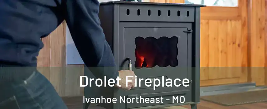 Drolet Fireplace Ivanhoe Northeast - MO