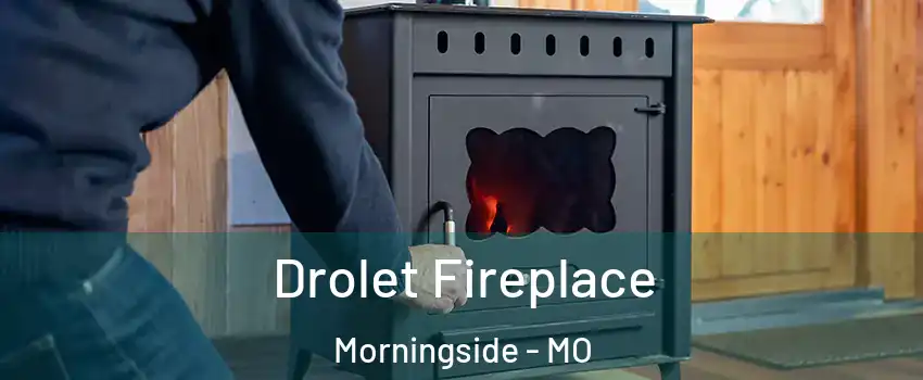 Drolet Fireplace Morningside - MO