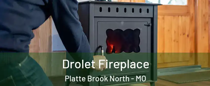 Drolet Fireplace Platte Brook North - MO