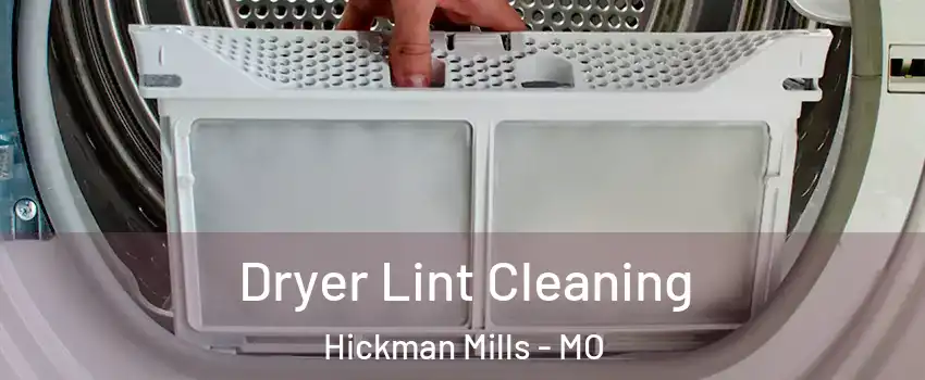 Dryer Lint Cleaning Hickman Mills - MO