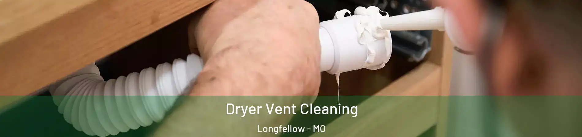 Dryer Vent Cleaning Longfellow - MO