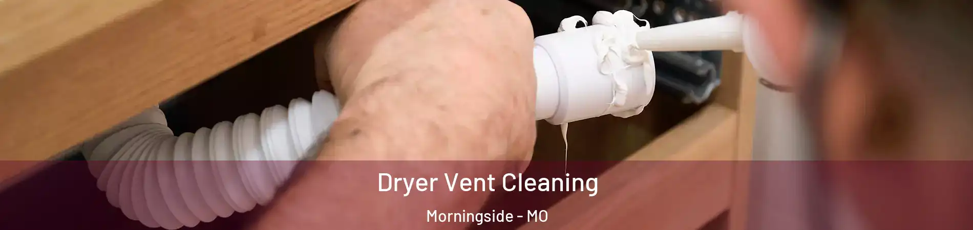 Dryer Vent Cleaning Morningside - MO