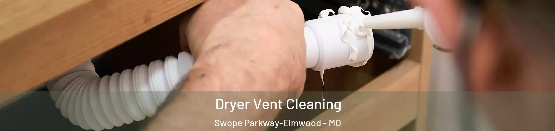 Dryer Vent Cleaning Swope Parkway-Elmwood - MO