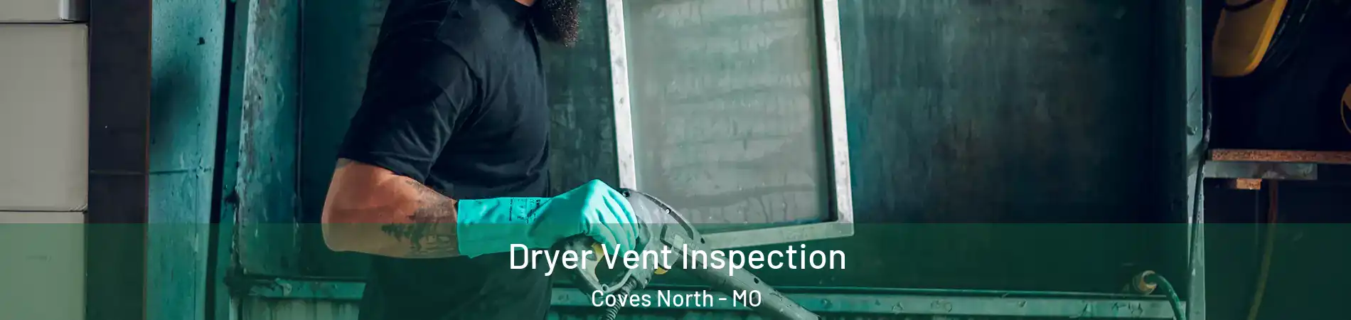 Dryer Vent Inspection Coves North - MO