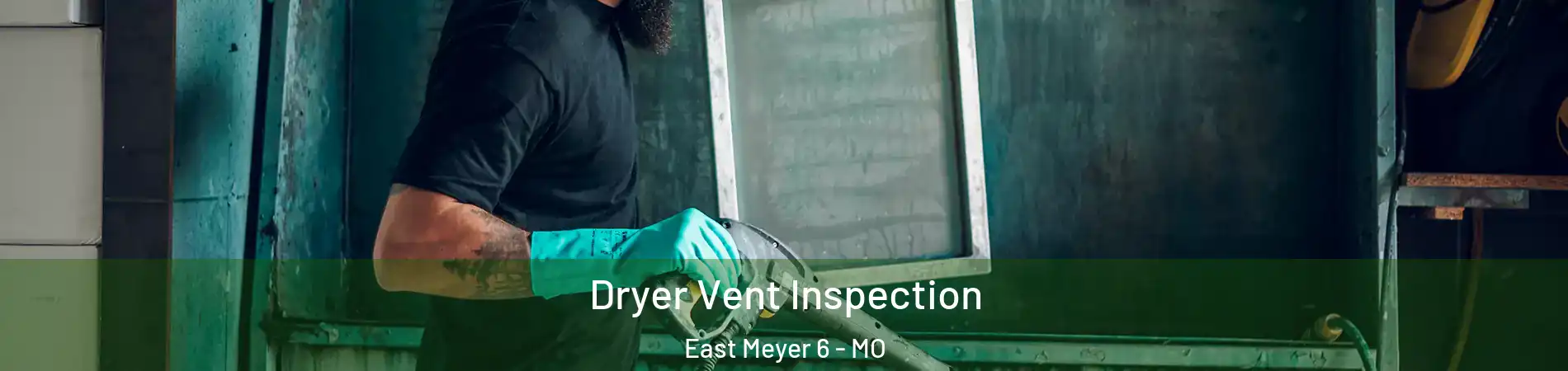 Dryer Vent Inspection East Meyer 6 - MO
