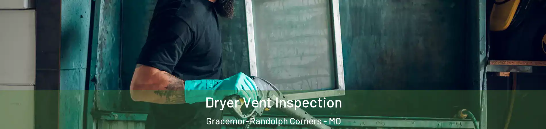 Dryer Vent Inspection Gracemor-Randolph Corners - MO