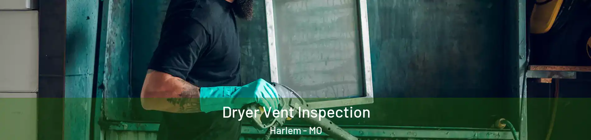 Dryer Vent Inspection Harlem - MO