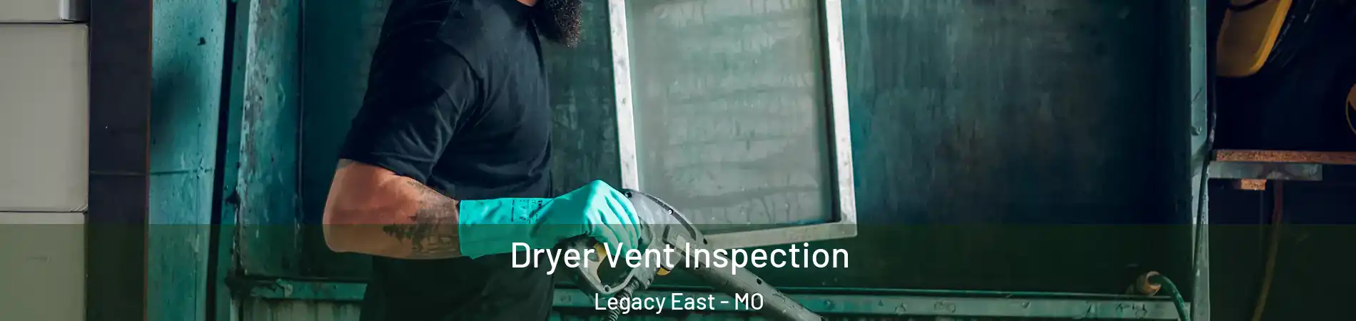 Dryer Vent Inspection Legacy East - MO