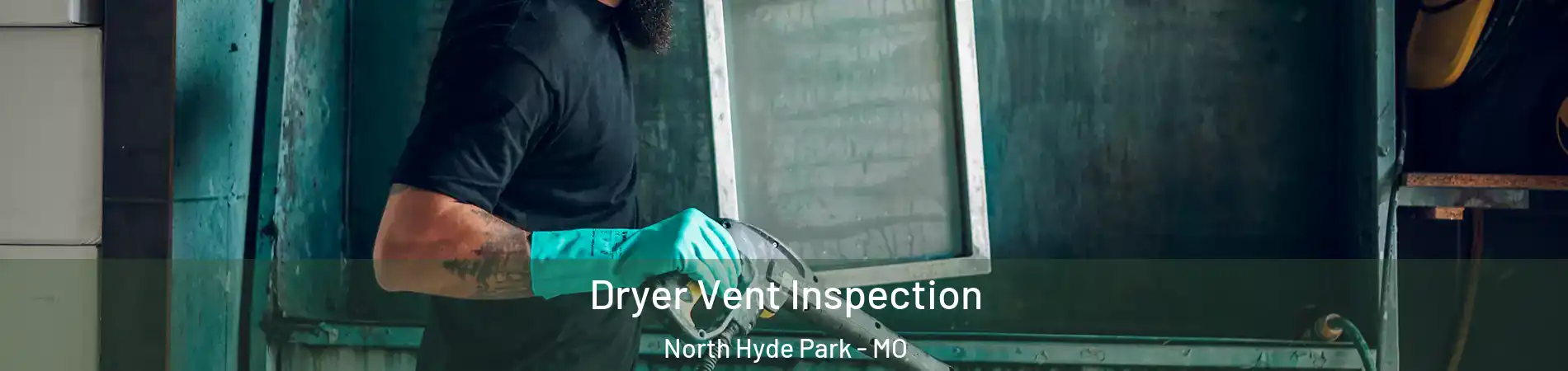 Dryer Vent Inspection North Hyde Park - MO