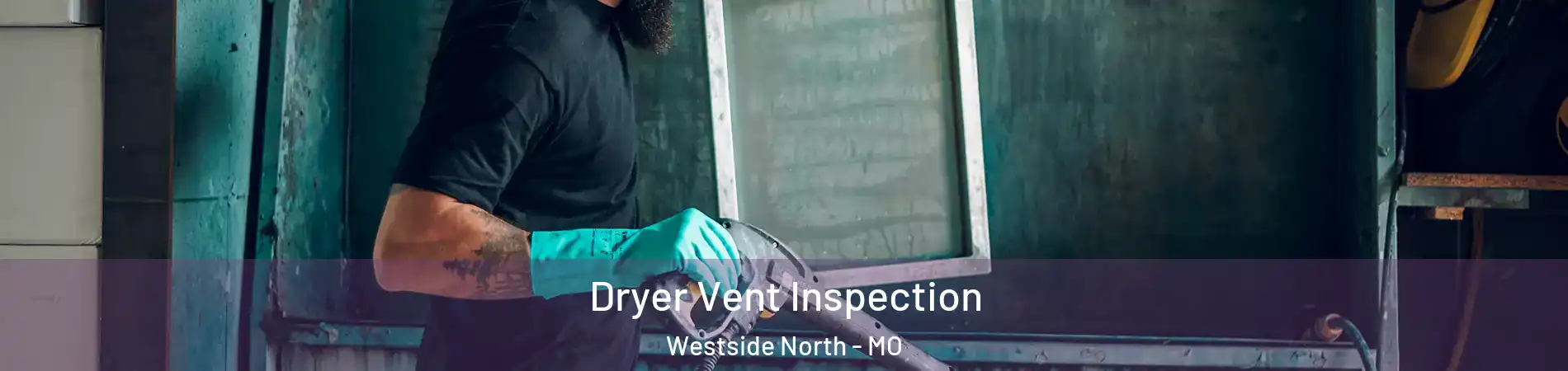 Dryer Vent Inspection Westside North - MO