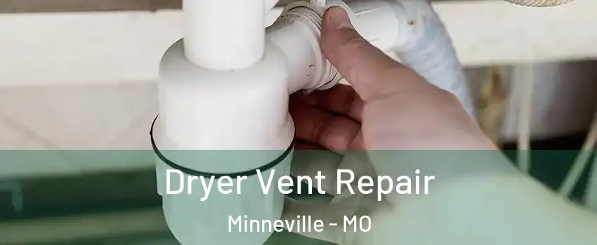 Dryer Vent Repair Minneville - MO