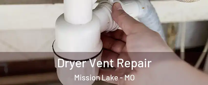 Dryer Vent Repair Mission Lake - MO