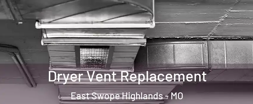 Dryer Vent Replacement East Swope Highlands - MO