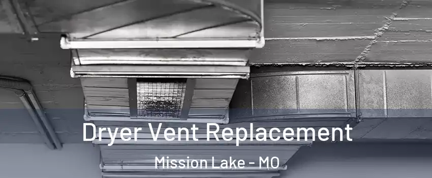 Dryer Vent Replacement Mission Lake - MO