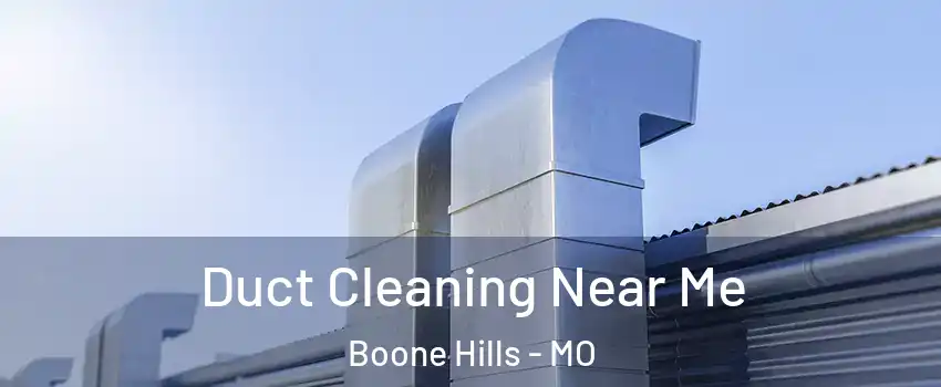 Duct Cleaning Near Me Boone Hills - MO