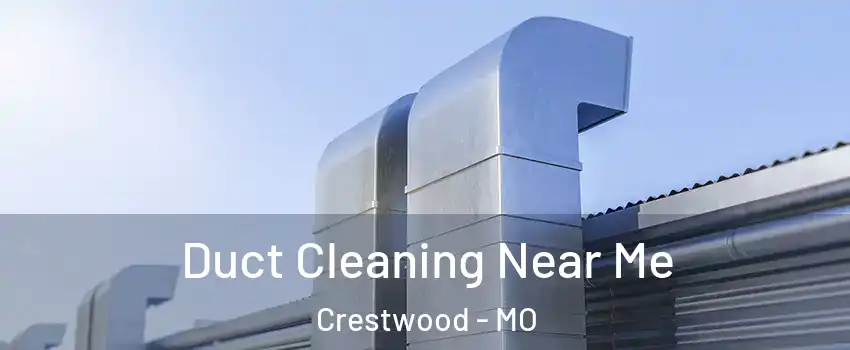 Duct Cleaning Near Me Crestwood - MO