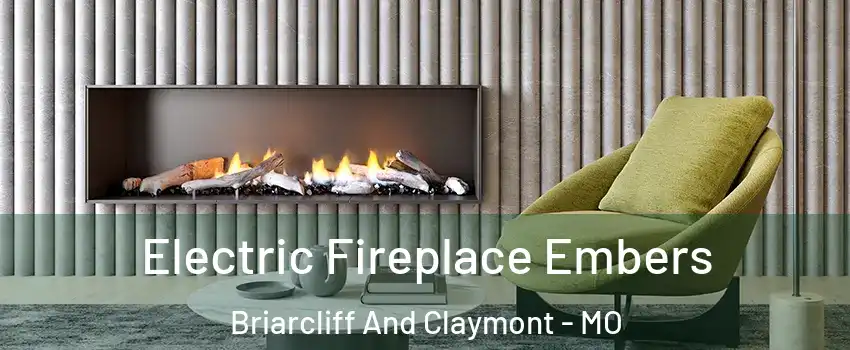 Electric Fireplace Embers Briarcliff And Claymont - MO