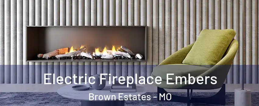 Electric Fireplace Embers Brown Estates - MO