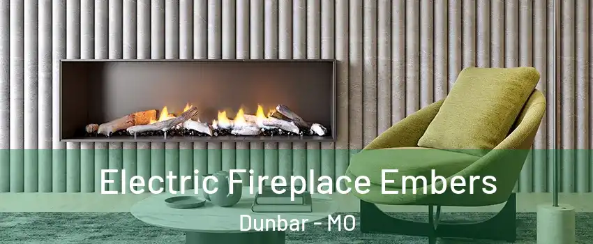 Electric Fireplace Embers Dunbar - MO