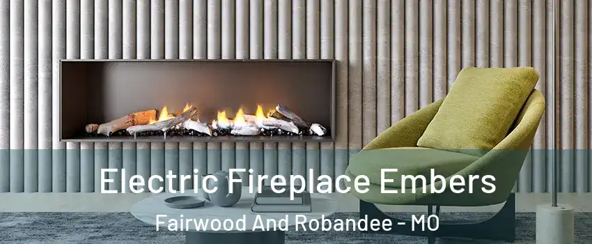 Electric Fireplace Embers Fairwood And Robandee - MO