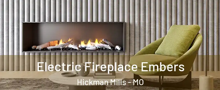 Electric Fireplace Embers Hickman Mills - MO