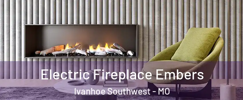Electric Fireplace Embers Ivanhoe Southwest - MO