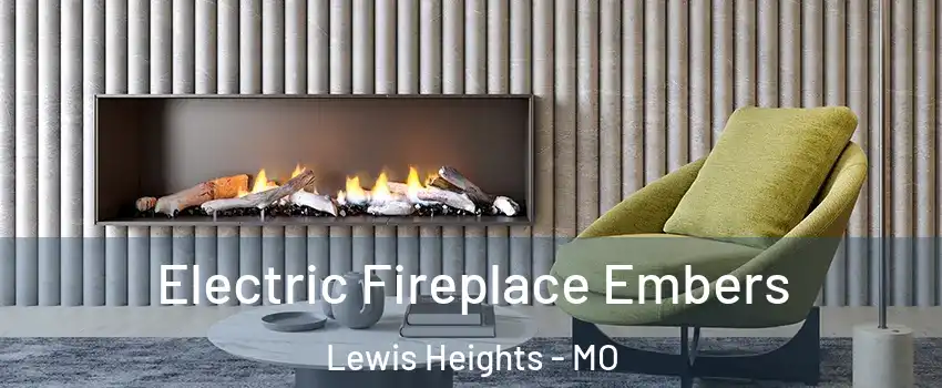 Electric Fireplace Embers Lewis Heights - MO