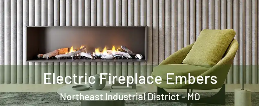 Electric Fireplace Embers Northeast Industrial District - MO