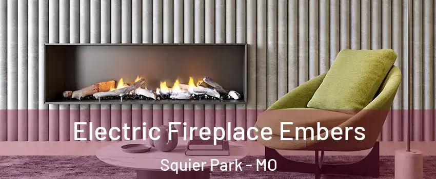 Electric Fireplace Embers Squier Park - MO