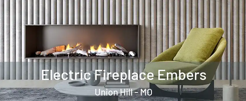 Electric Fireplace Embers Union Hill - MO